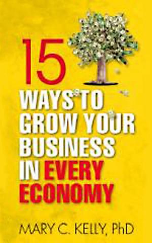Book cover of 15 Ways to Grow Your Business in Every Economy