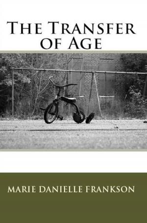 Cover of the book The Transfer of Age by Martin Hill Ortiz