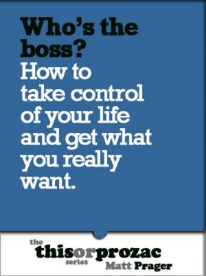 Book cover of Who's The Boss?: How To Take Control Of Your Life And Get What You Really Want
