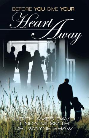 Cover of the book Before You Give Your Heart Away by Dr. Doug Pray