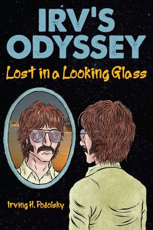 bigCover of the book Irv's Odyssey: Lost in a Looking Glass, Book 1 by 