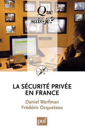 Cover of the book La sécurité privée en France by Jean-Marc Zaninetti