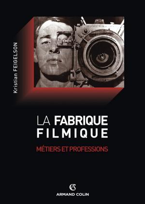 Cover of the book La fabrique filmique by Anne Barrère