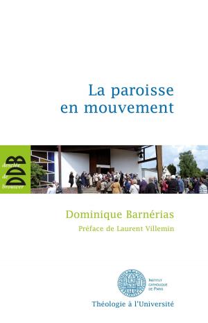 Cover of the book La paroisse en mouvement by Bernard Ardura