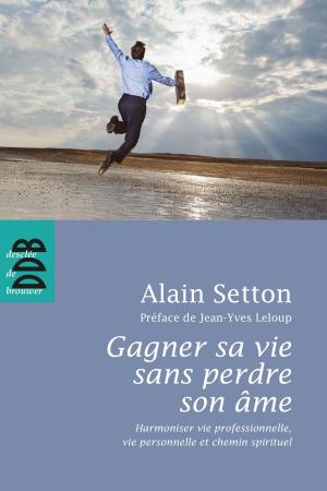Cover of the book Gagner sa vie sans perdre son âme by Michaël de Saint-Cheron