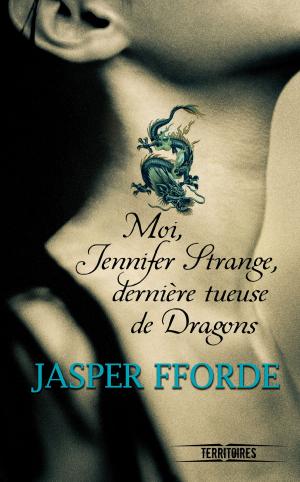 Cover of the book Moi, Jennifer Strange, dernière tueuse de dragons by Nicci FRENCH