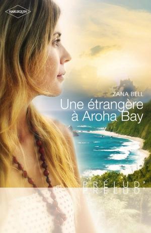 Cover of the book Une étrangère à Aroha Bay by Tina Leonard