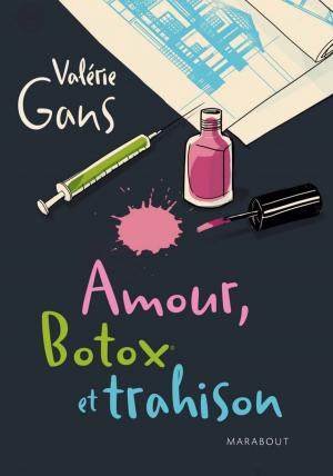 Cover of the book Amour, botox et trahison by Fabrice Mazza, Olivier Rouhet