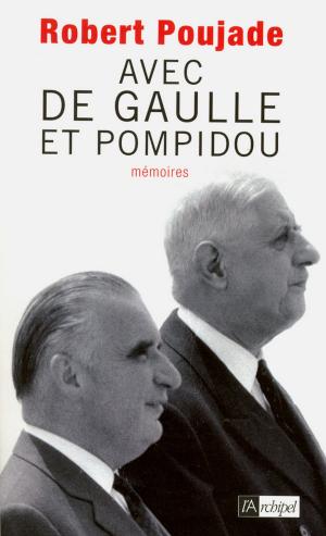 Cover of the book Avec de Gaulle et Pompidou by Gilbert Collard
