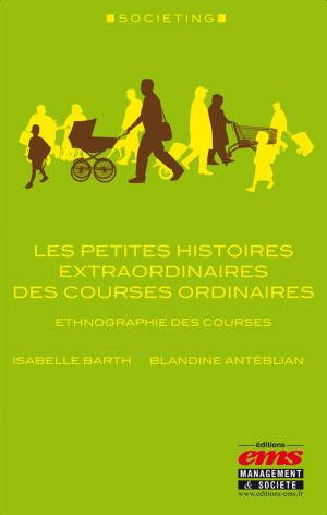 Cover of the book Les petites histoires extraordinaires des courses ordinaires by Bernard Cova