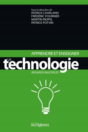 Cover of the book Apprendre et enseigner la technologie. Regards multiples by Karine Hébert, Julien Goyette