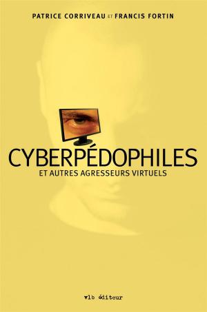 Cover of Cyberpédophiles et autres agresseurs virtuels
