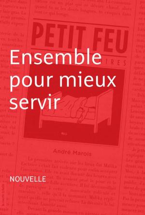 Cover of the book Ensemble pour mieux servir by François Gravel