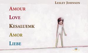 Cover of the book Amour / Love / Kesaluemk / Amor / Liebe by Géraldine Saulnier-Cormier