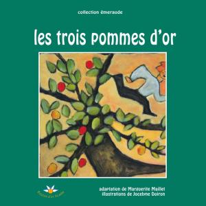 Cover of the book Les trois pommes d’or by Marilyn Bouchain