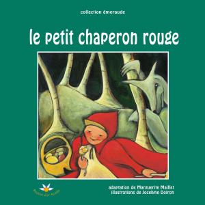 Cover of the book Le petit chaperon rouge by Nanie (Mélanie) Daigle