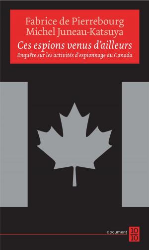 Cover of the book Ces espions venus d'ailleurs by Denis Monette