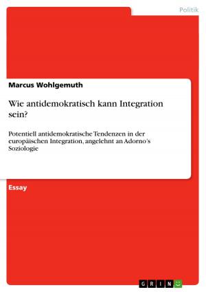 Cover of the book Wie antidemokratisch kann Integration sein? by Tobias Thuge