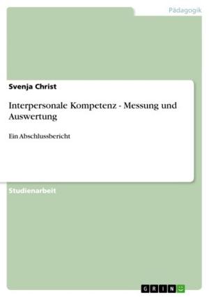 Cover of the book Interpersonale Kompetenz - Messung und Auswertung by Annalena Schäfer