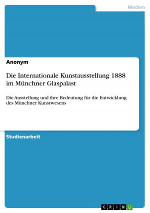 Cover of the book Die Internationale Kunstausstellung 1888 im Münchner Glaspalast by Fabrice Wunderlich