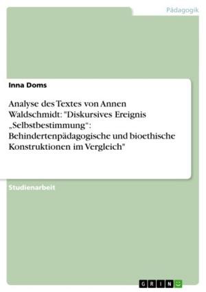 Cover of the book Analyse des Textes von Annen Waldschmidt: 'Diskursives Ereignis 'Selbstbestimmung': Behindertenpädagogische und bioethische Konstruktionen im Vergleich' by Ann-Katrin Gässlein