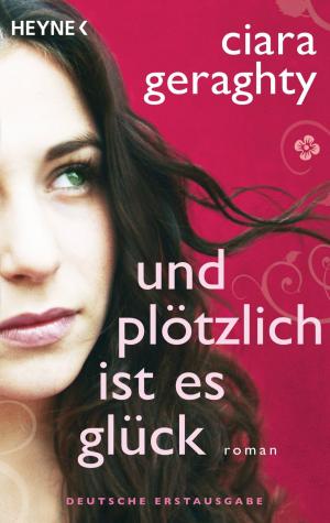 Cover of the book Und plötzlich ist es Glück by Claudia Hunt