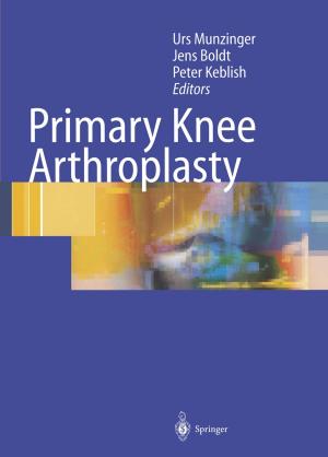 Cover of the book Primary Knee Arthroplasty by Paolo Frankl, M. Bartolomeo, H. Baumann, T. Beckmann, A.v. Däniken, F. Leone, U. Meier, R. Mirulla, R. Wolff, Frieder Rubik