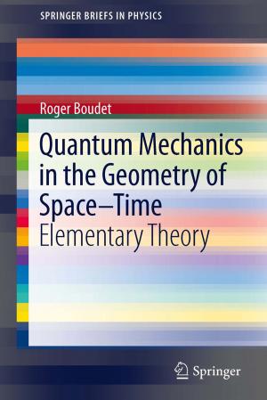 Cover of the book Quantum Mechanics in the Geometry of Space-Time by Werner Struckmann, Dietmar Wätjen
