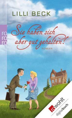 Cover of the book Sie haben sich aber gut gehalten! by Stefan Slupetzky