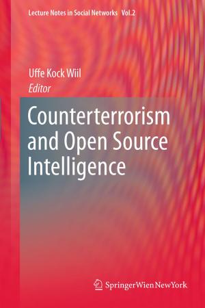 Cover of the book Counterterrorism and Open Source Intelligence by L. Symon, J. Brihaye, B. Guidetti, F. Loew, J. D. Miller, H. Nornes, E. Pásztor, B. Pertuiset, M. G. Ya?argil