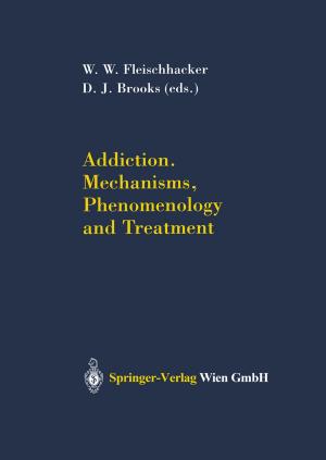Cover of the book Addiction Mechanisms, Phenomenology and Treatment by L. Symon, J. Lobo Antunes, L. Calliauw, E. Pásztor, F. Loew, F. Cohadon, M. G. Ya?argil, A. J. Strong, J. D. Pickard, H. Nornes
