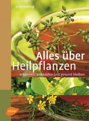 Cover of the book Alles über Heilpflanzen by Egon Binder