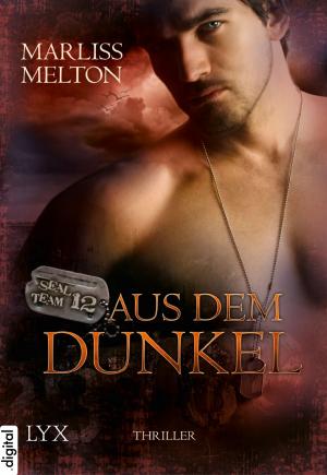Cover of the book SEAL Team 12 - Aus dem Dunkel by Marliss Melton