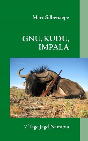 Cover of the book GNU, KUDU, IMPALA by Caspar Hoensbroech