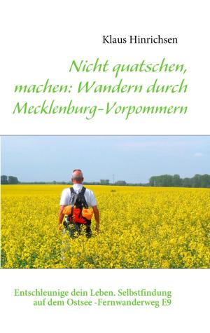 Book cover of Nicht quatschen, machen: Wandern durch Mecklenburg-Vorpommern