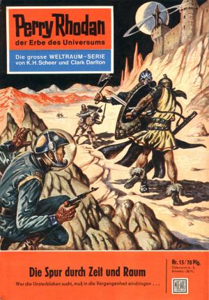Cover of the book Perry Rhodan 15: Die Spur durch Zeit und Raum by Robert Corvus