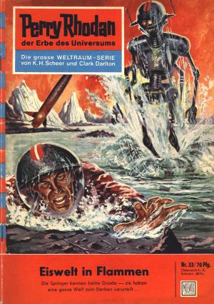 Cover of the book Perry Rhodan 33: Eiswelt in Flammen by Clark Darlton, Ernst Vlcek, Peter Terrid, Kurt Mahr, William Voltz