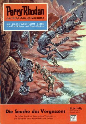 Cover of the book Perry Rhodan 36: Die Seuche des Vergessens by Ima Erthwitch