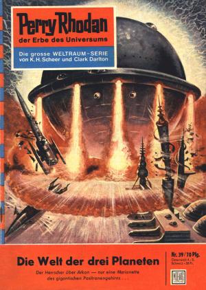 Book cover of Perry Rhodan 39: Die Welt der drei Planeten
