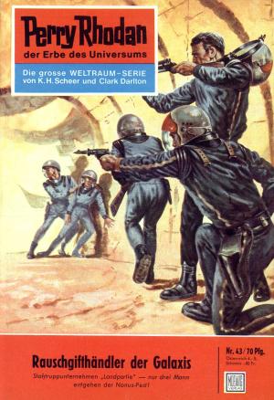 Cover of the book Perry Rhodan 43: Rauschgifthändler der Galaxis by H.G. Ewers, Kurt Mahr, Hans Kneifel, William Voltz, Ernst Vlcek