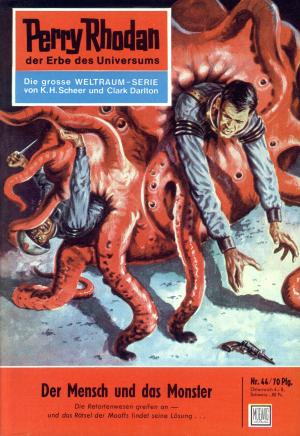 Book cover of Perry Rhodan 44: Der Mensch und das Monster