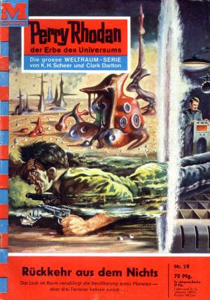 Cover of the book Perry Rhodan 59: Rückkehr aus dem Nichts by Peter Terrid, Clark Darlton, Kurt Mahr, Dirk Hess