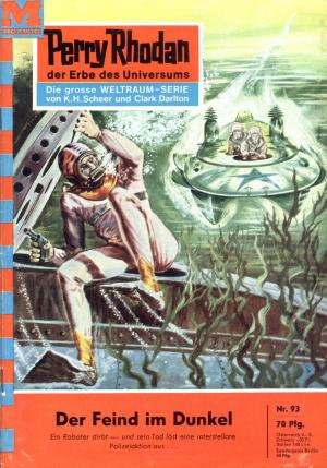 Cover of the book Perry Rhodan 93: Der Feind im Dunkel by Peter Griese