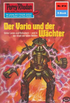 Cover of the book Perry Rhodan 814: Der Vario und der Wächter by K.H. Scheer