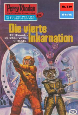 Cover of the book Perry Rhodan 830: Die vierte Inkarnation by Peter Terrid