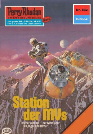 Cover of the book Perry Rhodan 832: Station der MVs by Clark Darlton, Kurt Brand, K.H. Scheer, William Voltz