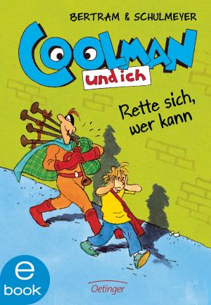 Cover of the book Coolman und ich. Rette sich, wer kann. by Peer Martin