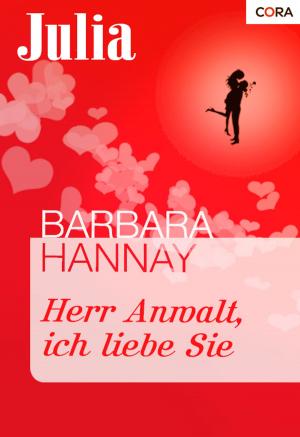 Cover of the book Herr Anwalt, ich liebe Sie by Lindsay Armstrong