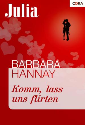 Cover of the book Komm, lass uns flirten by CATHY WILLIAMS