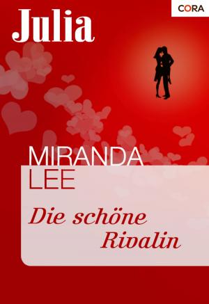 Cover of the book Die schöne Rivalin by MIRANDA LEE